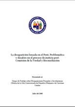 Informe temático: La desaparición forzada en el Perú. Problemáticas y desafíos en el proceso de justicia post - Comisión de la Verdad y Reconciliación