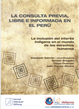 La consulta previa, libre e informada en el Perú: hacia la inclusión del interés indígena en el mundo de los derechos humanos