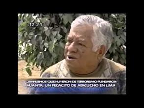 Embedded thumbnail for Campesinos que huyeron del terrorismo, fundaron el asentamiento humano Huanta, el cual es un pedacito de Ayacucho en Lima &gt; Videos