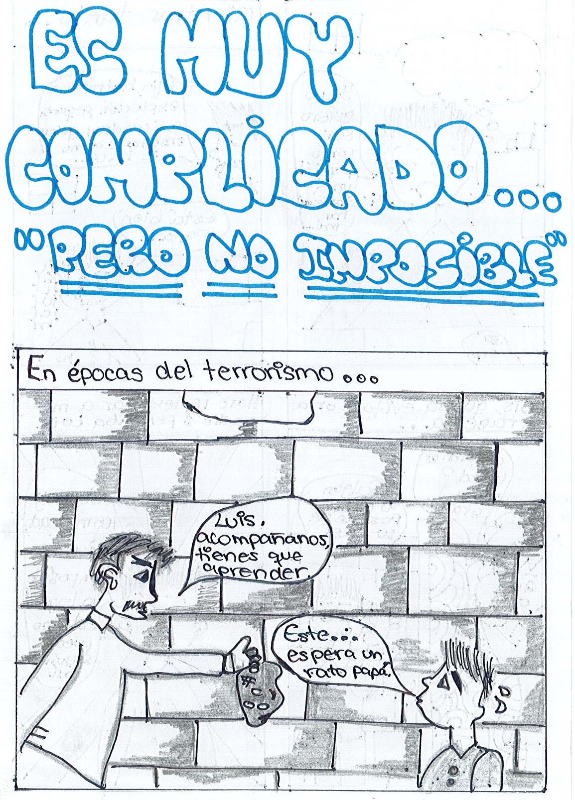 Es muy complicado… pero no imposible