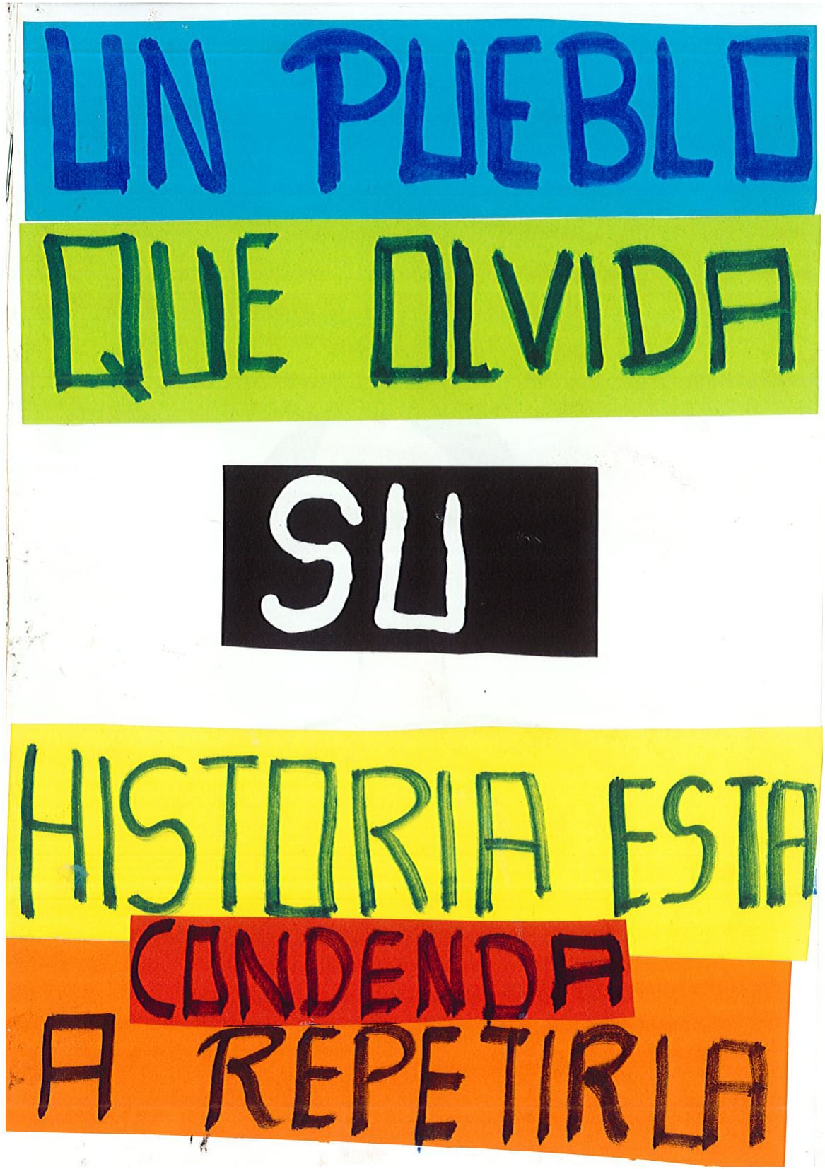Un pueblo que olvida su historia esta condenado a repetirla