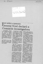 General Noel declaró a Comisión Investigadora