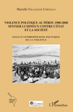 Violencia política en el Perú. Sendero Luminoso contra el Estado y la Sociedad, 1980-2000