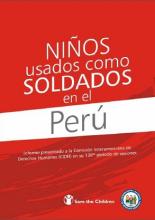 Informe temático: Niños usados como soldados en el Perú (siglo XXI). Informe presentado a la Comisión Interamericana de Derechos Humanos en su 138° periodo de sesiones 