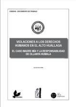 Informe temático: Violaciones a los derechos humanos en el Alto Huallaga. El caso Madre Mía y la responsabilidad de Ollanta Humala