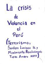 La crisis de violencia en el Perú (terrorismo, Sendero Luminoso, Moviimiento Revolucionario Túpac Amaru-MRTA)