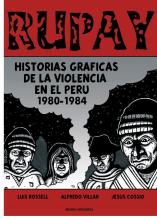 Rupay. Historias gráficas de la violencia en el Perú 1980-1984