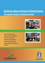 Experiencias exitosas de educación en Derechos Humanos. Una propuesta realizada por docentes para docentes