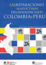 Las reparaciones a las víctimas de la violencia en Colombia y Perú: retos y perspectivas