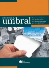 Para cruzar el umbral: acciones y reflexiones para la construcción de la paz y la democracia en el Perú, 2005 - 2006