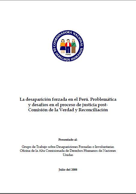 Informe temático: La desaparición forzada en el Perú. Problemáticas y desafíos en el proceso de justicia post - Comisión de la Verdad y Reconciliación