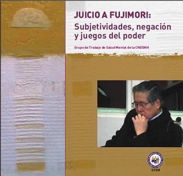 Informe temático: Juicio a Fujimori: Subjetividades, negación y juegos del poder