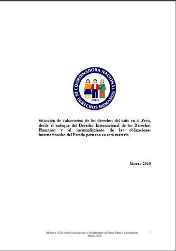 Informe temático: Situación de vulneración de los derechos del niño en el Perú, desde el enfoque del Derecho Internacional de los Derechos Humanos y el incumplimiento de las obligaciones internacionales del Estado peruano en esta materia -  siglo XXI