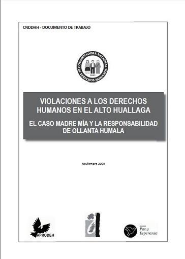Informe temático: Violaciones a los derechos humanos en el Alto Huallaga. El caso Madre Mía y la responsabilidad de Ollanta Humala