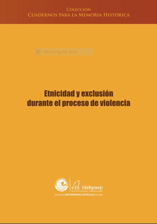 Etnicidad y exclusión durante el proceso de violencia