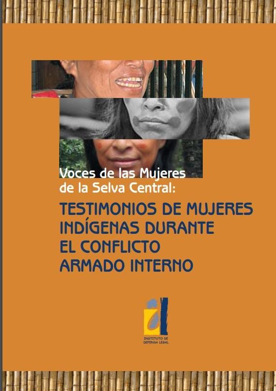 Voces de las mujeres de la selva central: testimonios de mujeres indígenas durante el conflicto armado interno