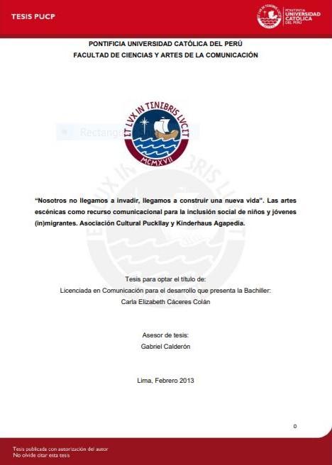"Nosotros no llegamos a invadir, llegamos a construir una nueva vida". Las artes escénicas como recurso comunicacional para la inclusión social de niños y jóvenes (in)migrantes. Asociación Cultural Puckllay y Kinderhaus Agapedia