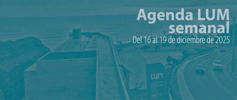 Agenda LUM del 16 al 19 dic 2025