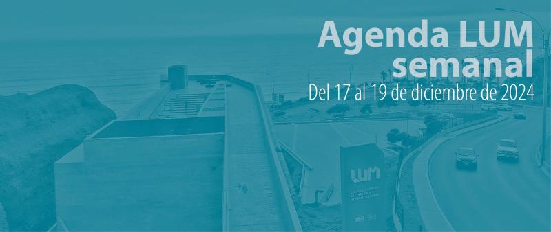 agenda semanal LUM 17 al 19 dic 2024